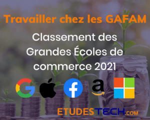 Classement écoles commerce 2021 GAFAM Google Apple Facebook Amazon Microsoft